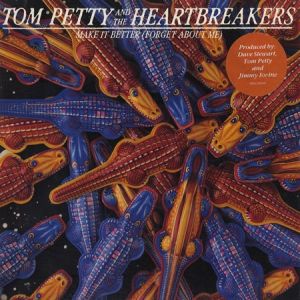 Tom Petty Make It Better (Forget About Me), 1985