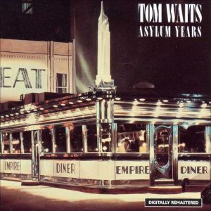Album Asylum Years - Tom Waits