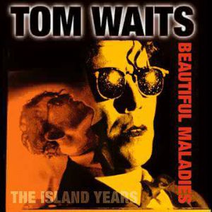 Album Beautiful Maladies – The Island Years - Tom Waits