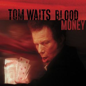Album Blood Money - Tom Waits