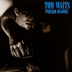 Album Tom Waits - Foreign Affairs