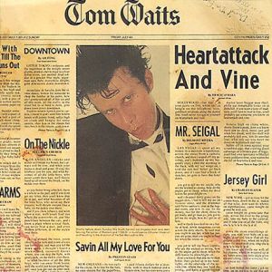 Tom Waits Heartattack and Vine, 1980