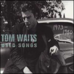 Album Tom Waits - Used Songs 1973–1980