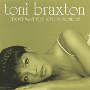 Album I Don't Want To - Toni Braxton
