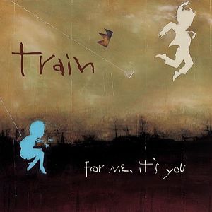Album Train - For Me, It