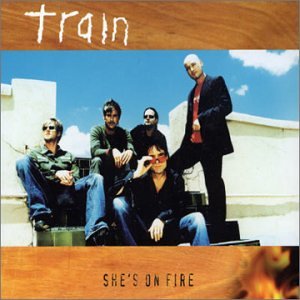 Train : She's on Fire