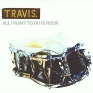 Album All I Want to Do Is Rock - Travis