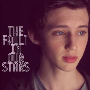 Troye Sivan : The Fault in Our Stars