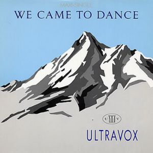 We Came to Dance - Ultravox