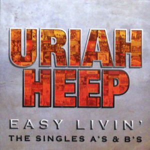 Album Easy Livin': Singles A's & B's - Uriah Heep