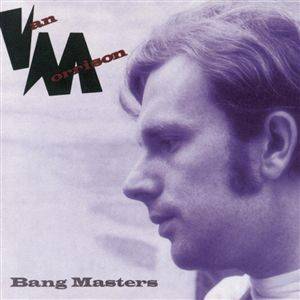 Van Morrison : Bang Masters