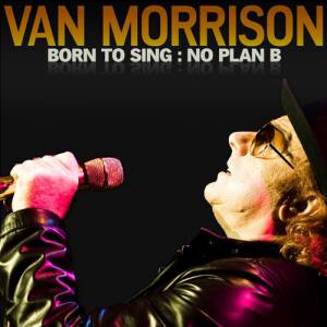 Album Van Morrison - Born to Sing: No Plan B