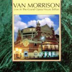 Album Live at the Grand Opera House Belfast - Van Morrison