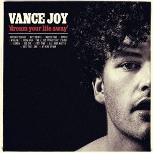 Vance Joy : Dream Your Life Away