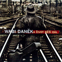 Album Wabi Daněk - A život běží dál