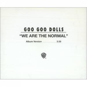 Goo Goo Dolls : We Are the Normal