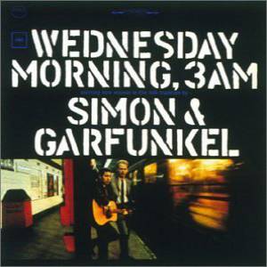 Simon & Garfunkel Wednesday Morning, 3 A.M., 1964
