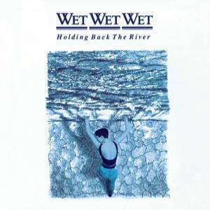 Album Wet Wet Wet - Holding Back The River