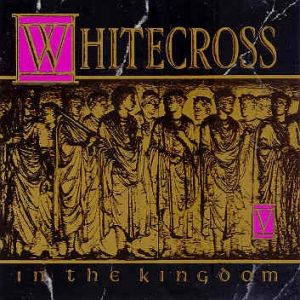 Album Whitecross - In the Kingdom