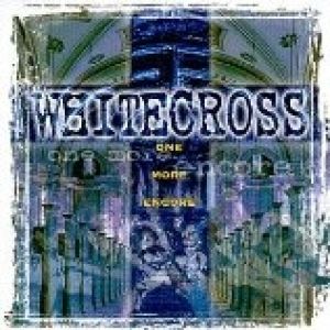 Album Whitecross - One More Encore
