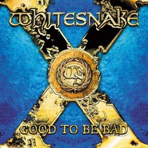 Album Whitesnake - Good to Be Bad