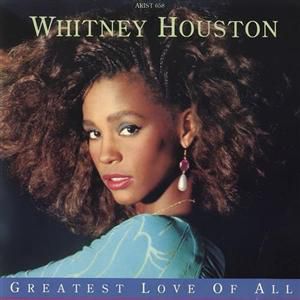 Whitney Houston Greatest Love of All, 1986