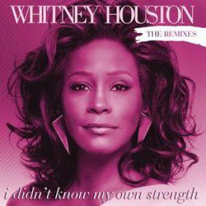 I Didn't Know My Own Strength:The Remixes - album