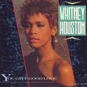 Whitney Houston You Give Good Love, 1985