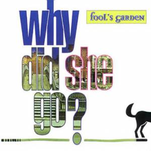 Why Did She Go? - Fools Garden