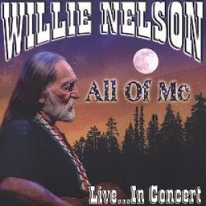 Album Willie Nelson - All of Me – Live in Concert