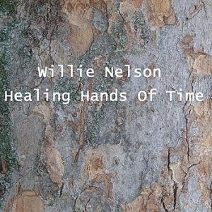 Album Willie Nelson - Healing Hands of Time