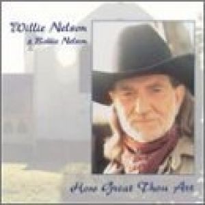 How Great Thou Art - Willie Nelson