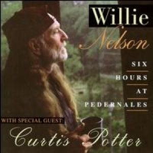 Six Hours at Pedernales - Willie Nelson