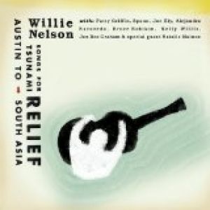Album Willie Nelson - Songs for Tsunami Relief:Austin to South Asia