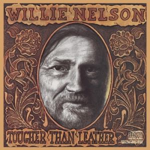 Album Willie Nelson - Tougher Than Leather