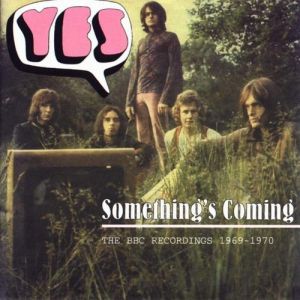 Yes : Something's Coming: The BBC Recordings 1969-1970