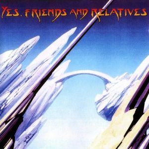 Yes, Friends and Relatives Album 