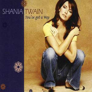 Shania Twain : You've Got a Way