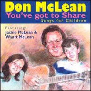 Don McLean : You've Got to Share: Songs for Children