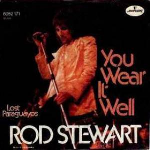 Rod Stewart You Wear It Well, 1972