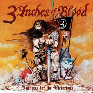 Anthems For the Victorious - 3 Inches of Blood