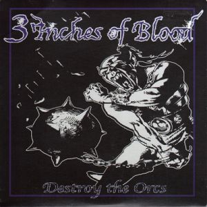 Album Destroy the Orcs - 3 Inches of Blood
