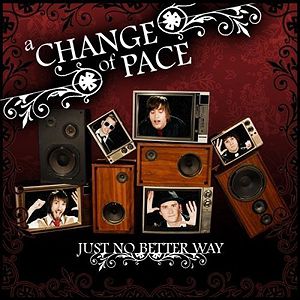 Album A Change of Pace - Just No Better Way