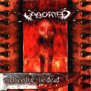 Album Engineering the Dead - Aborted