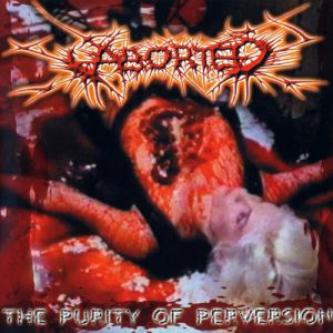 Album Aborted - The Purity of Perversion
