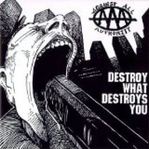 Album Against All Authority - Destroy What Destroys You