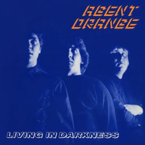 Album Agent Orange - Living in Darkness