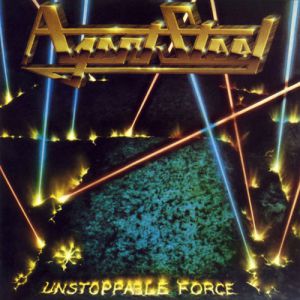Album Unstoppable Force - Agent Steel