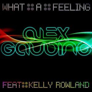 Alex Gaudino What A Feeling, 2011