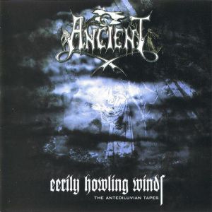 Ancient : Eerily Howling Winds - The Antediluvian Tapes